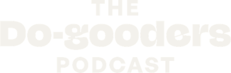 The Do-gooders Podcast